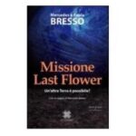 Missione Last Flower, romanzo delle sorelle Bresso