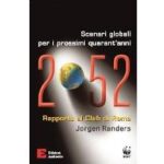 2052 Scenari globali per i prossimi quarant'anni di Randers Jorgen – Edizioni Ambiente